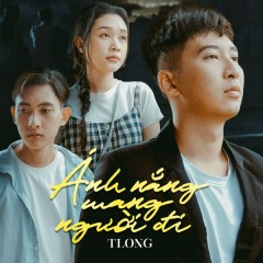 Ánh Nắng Mang Người Đi - TLong