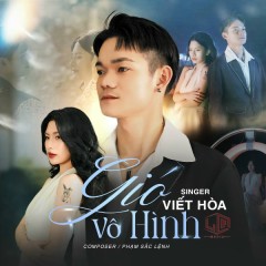 Gió Vô Hình - Viết Hòa, Phạm Sắc Lệnh