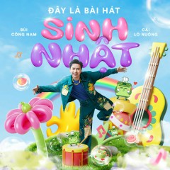 Đây Là Bài Hát Sinh Nhật - Bùi Công Nam, Cái Lò Nướng