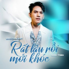 Rất Lâu Rồi Mới Khóc (Live Version) - Quốc Thiên, ACV