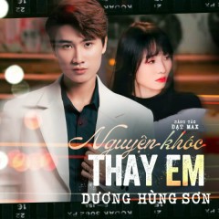 Nguyện Khóc Thay Em - Dương Hùng Sơn