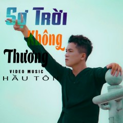 Sao Trời Không Thương - Hầu Tôn