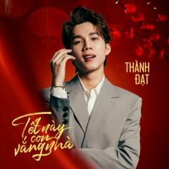 Tết Này Con Vắng Nhà - Thành Đạt