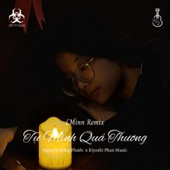 Tự Mình Quá Thương (LMinn Remix) - Nguyễn Hồng Phước, Kiyoshi Phan Music