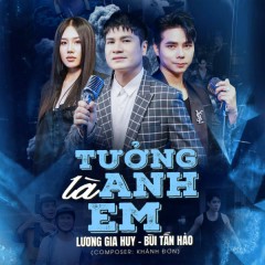 Tưởng Là Anh Em - Lương Gia Huy