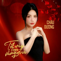 Tết Này Con Vắng Nhà - Châu Dương