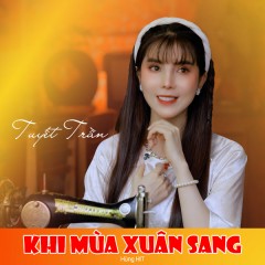 Khi Mùa Xuân Sang - Tuyết Trần