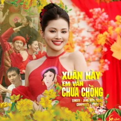 Xuân Này Em Vẫn Chưa Chồng - Juna Hiền Thanh