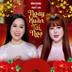 Ngày Xuân Tái Ngộ - Hồng Phượng, Phan Ý Linh