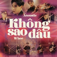 Không Sao Đâu (Acoustic Version) - WHEE!