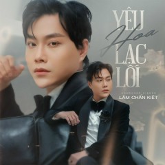 Yêu Hoa Lạc Lối - Lâm Chấn Kiệt