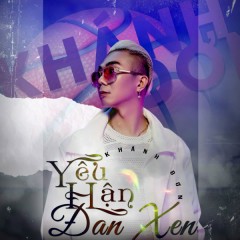 Yêu Hận Đan Xen - Khánh Đơn