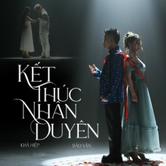 Kết Thúc Nhân Duyên - Khả Hiệp, Bảo Vân