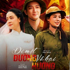 Đi Một Đường Về Hai Hướng (OST Cha Tôi Người Ở Lại) - Hương Ly, Minh Tiến